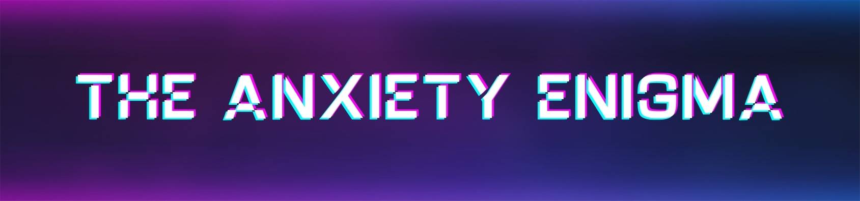 The Anxiety Enigma website header with neon glitch-style logo on a purple-blue gradient background.